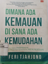 Dimana Ada Kemauan Disana Ada Kemudahan