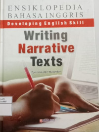 Image of Ensiklopedi Bahasa Inggris ( Writing Narrative Texts )