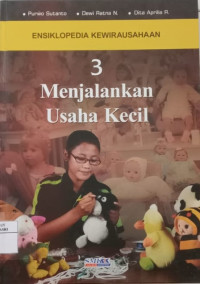 Ensiklopedi Kewirausahaan ( Menjalankan Usaha Kecil )