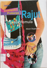 Ensiklopedia Prakarya Rajut untuk Pemula