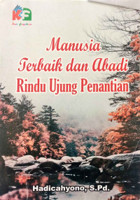 Image of Manusia Terbaik dan Abadi Rindu Ujung Penantian