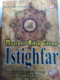 Image of Mustahil Hidup tanpa Istighfar