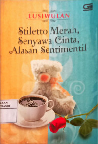 Stiletto Merah, Senyawa Cinta, Alasan Sentimentil